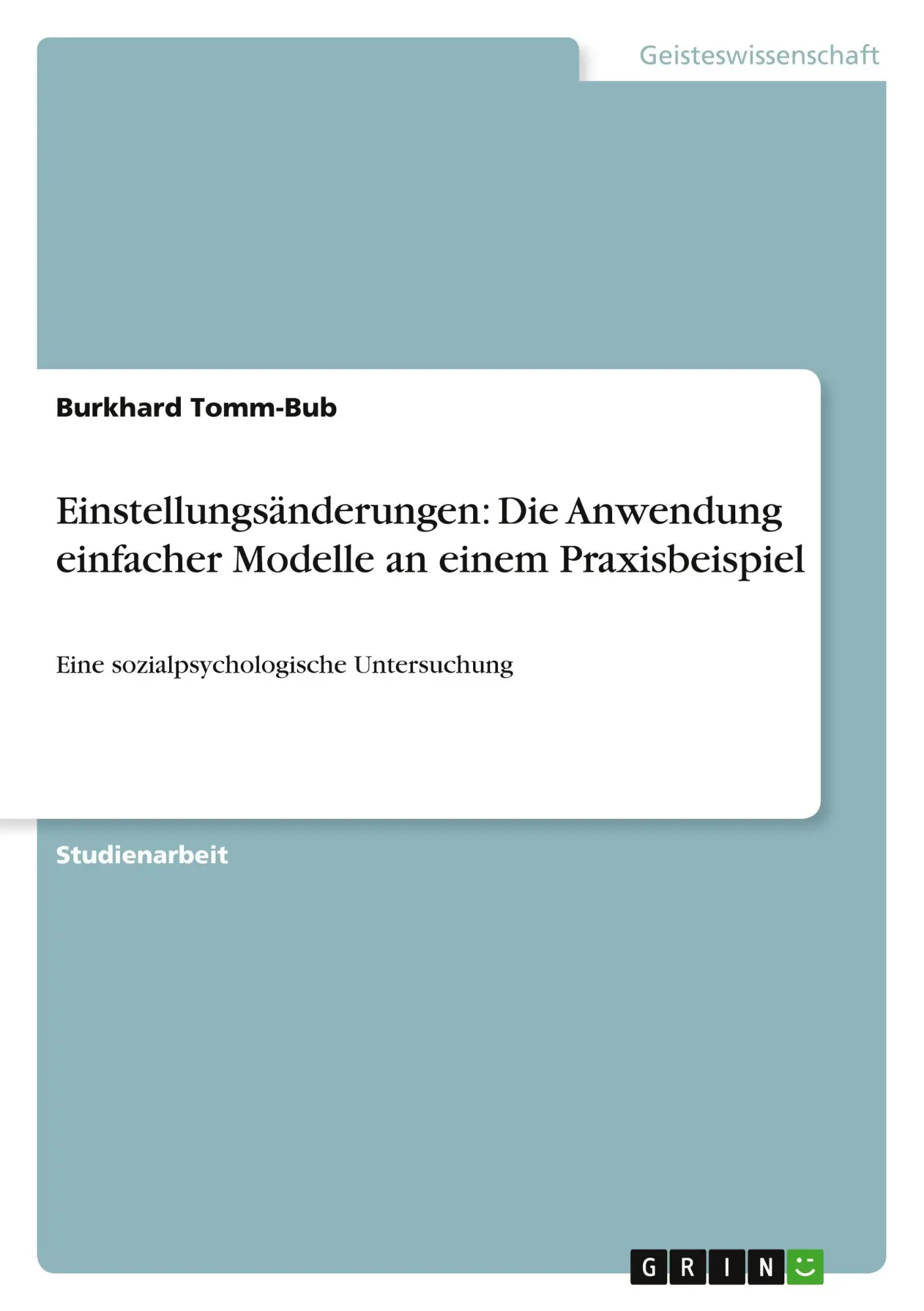 Cover: 9783638637541 | Einstellungsänderungen: Die Anwendung einfacher Modelle an einem...