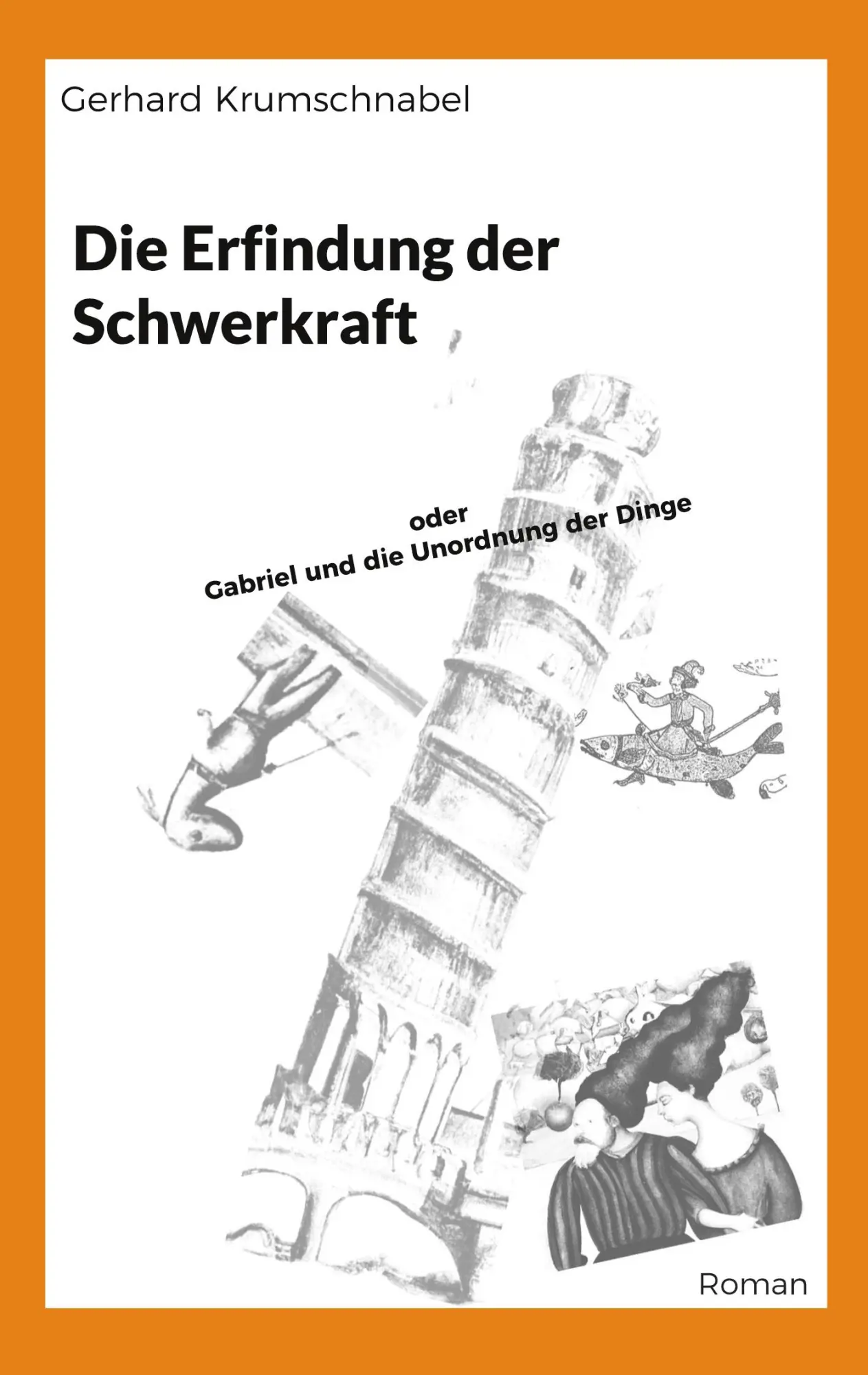 Cover: 9783756827541 | Die Erfindung der Schwerkraft | Gerhard Krumschnabel | Taschenbuch
