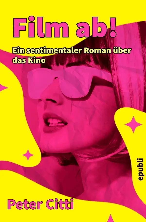 Cover: 9783819047541 | Film ab! Ein sentimentaler Roman über das Kino | DE | Peter Citti