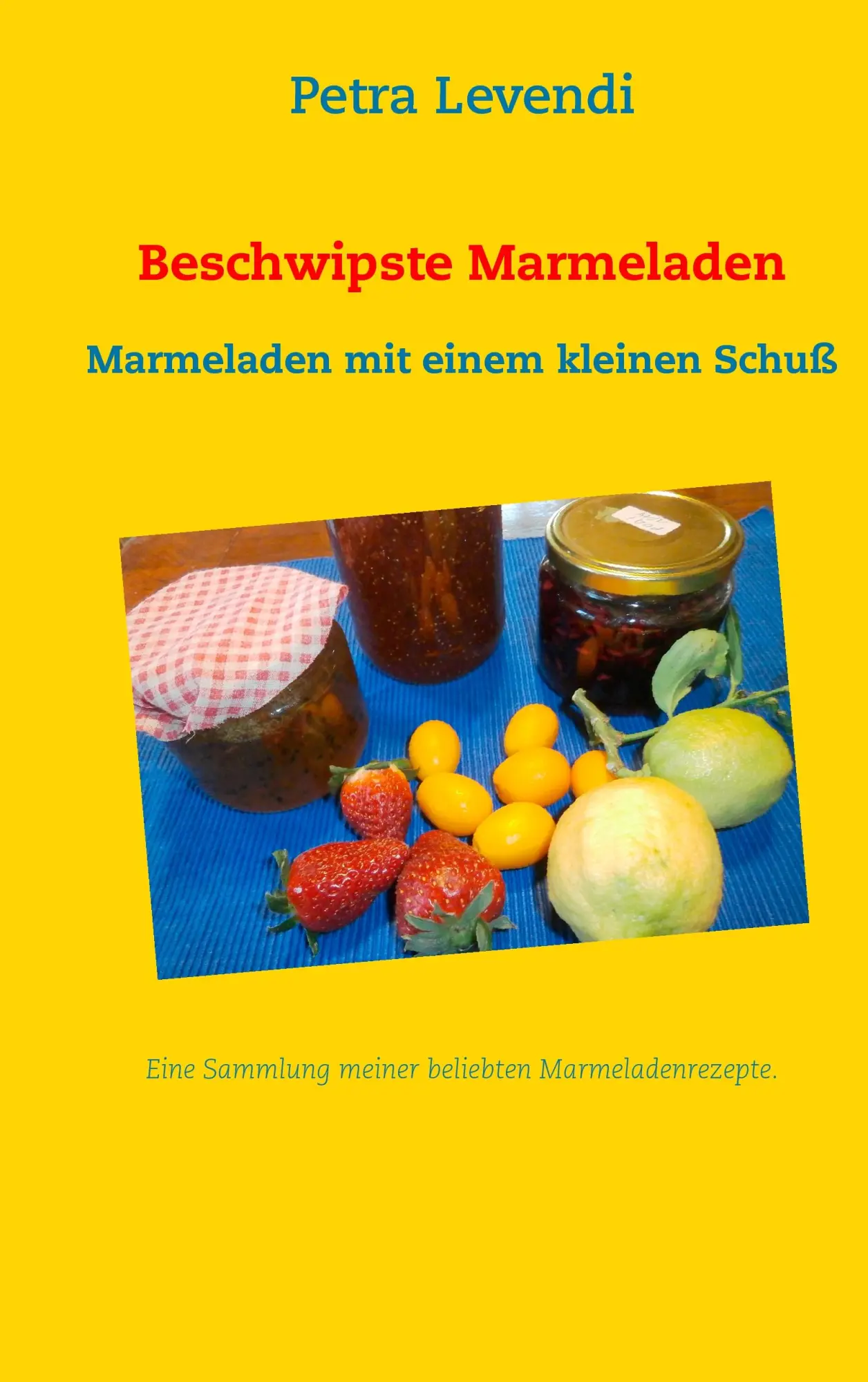 Cover: 9783732297641 | Beschwipste Marmeladen | Marmeladen mit einem kleinen Schuß | Levendi