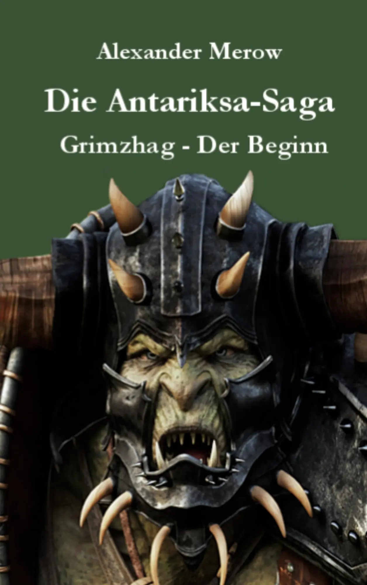 Cover: 9783750497641 | Die Antariksa-Saga | Grimzhag - Der Beginn | Alexander Merow | Buch