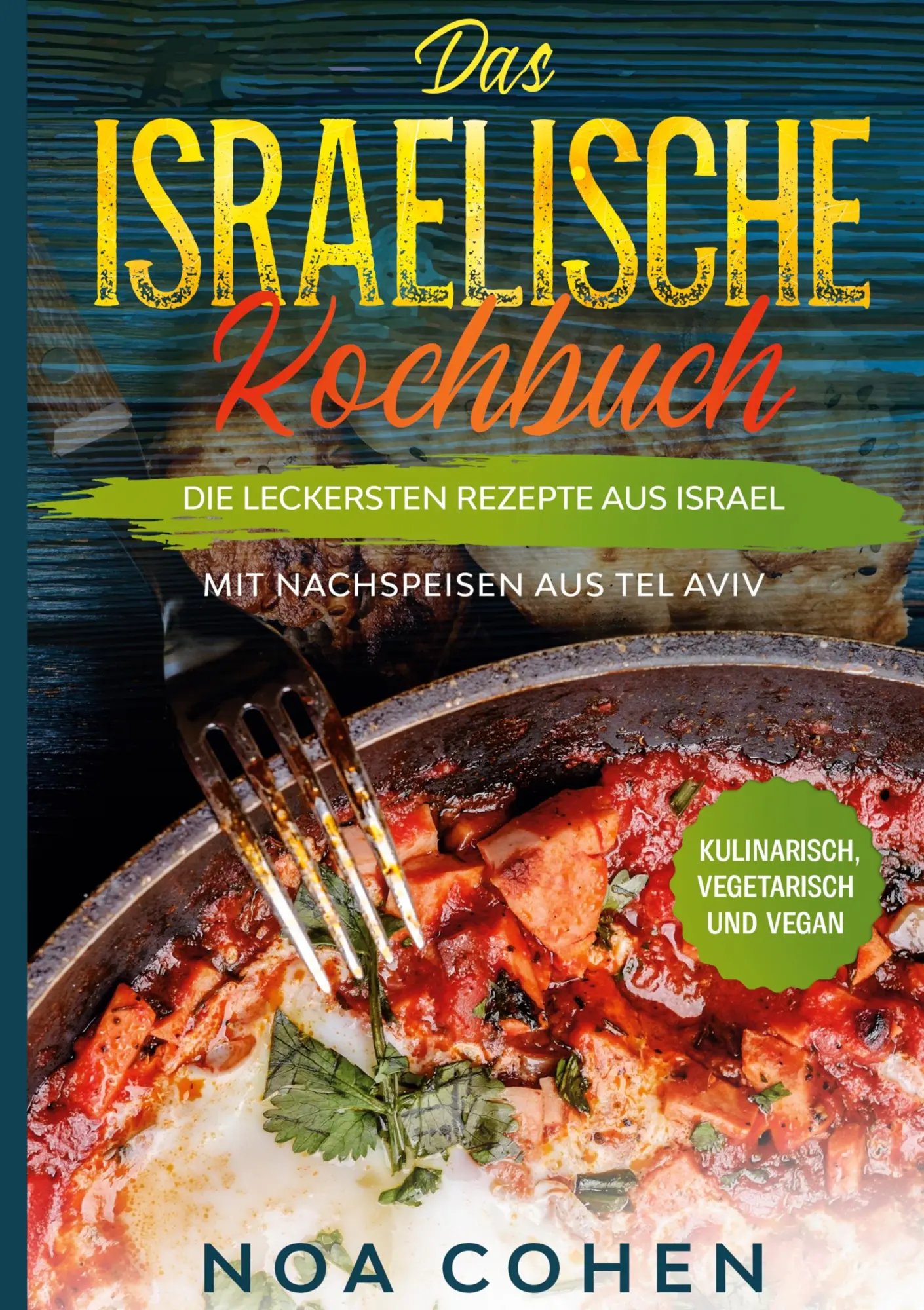 Cover: 9783755757641 | Das israelische Kochbuch: Die leckersten Rezepte aus Israel - Mit...