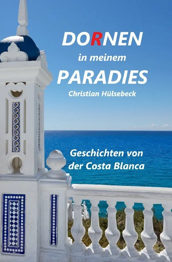 Cover: 9783758417641 | Dornen in meinem Paradies | Geschichten von der Costa Blanca. DE