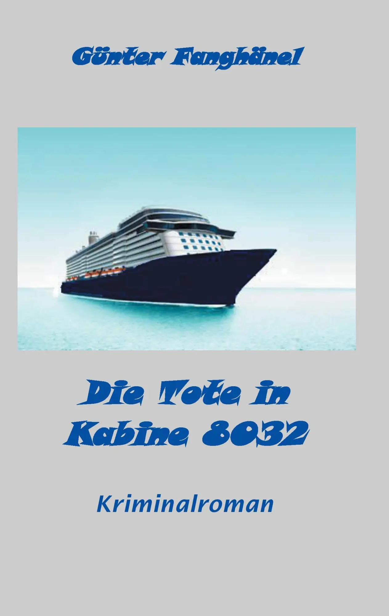 Cover: 9783839147641 | Die Tote in Kabine 8032 | Kriminalroman | Günter Fanghänel | Buch