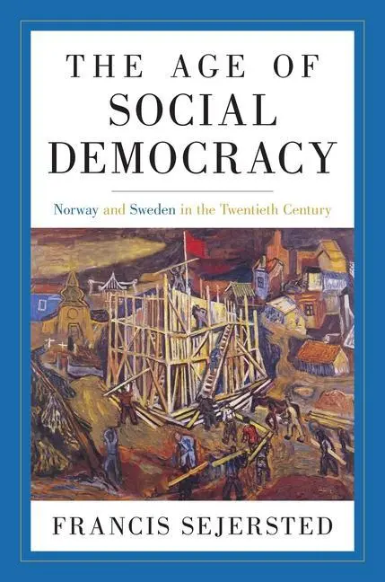 Cover: 9780691147741 | The Age of Social Democracy | Francis Sejersted | Buch | Gebunden