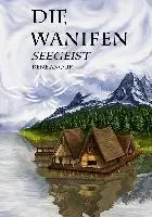 Cover: 9783732357741 | Die Wanifen | Seegeist | René Anour | Taschenbuch | Paperback | 412 S.
