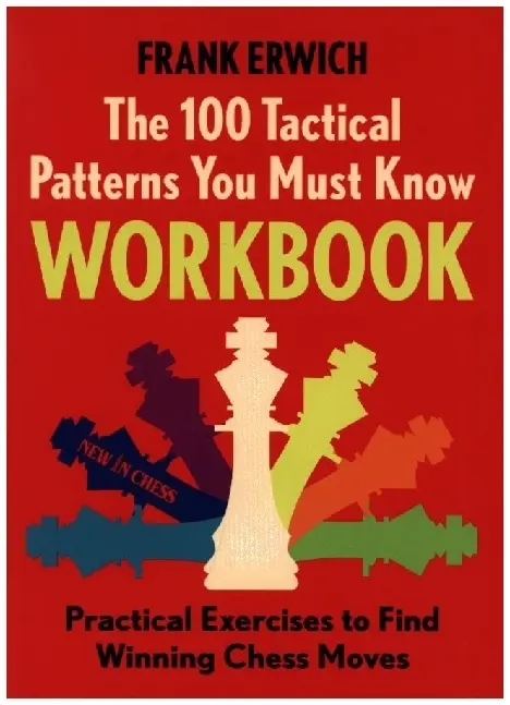 Cover: 9789083387741 | The 100 Tactical Patterns You Must Know Workbook | Frank Erwich | Buch