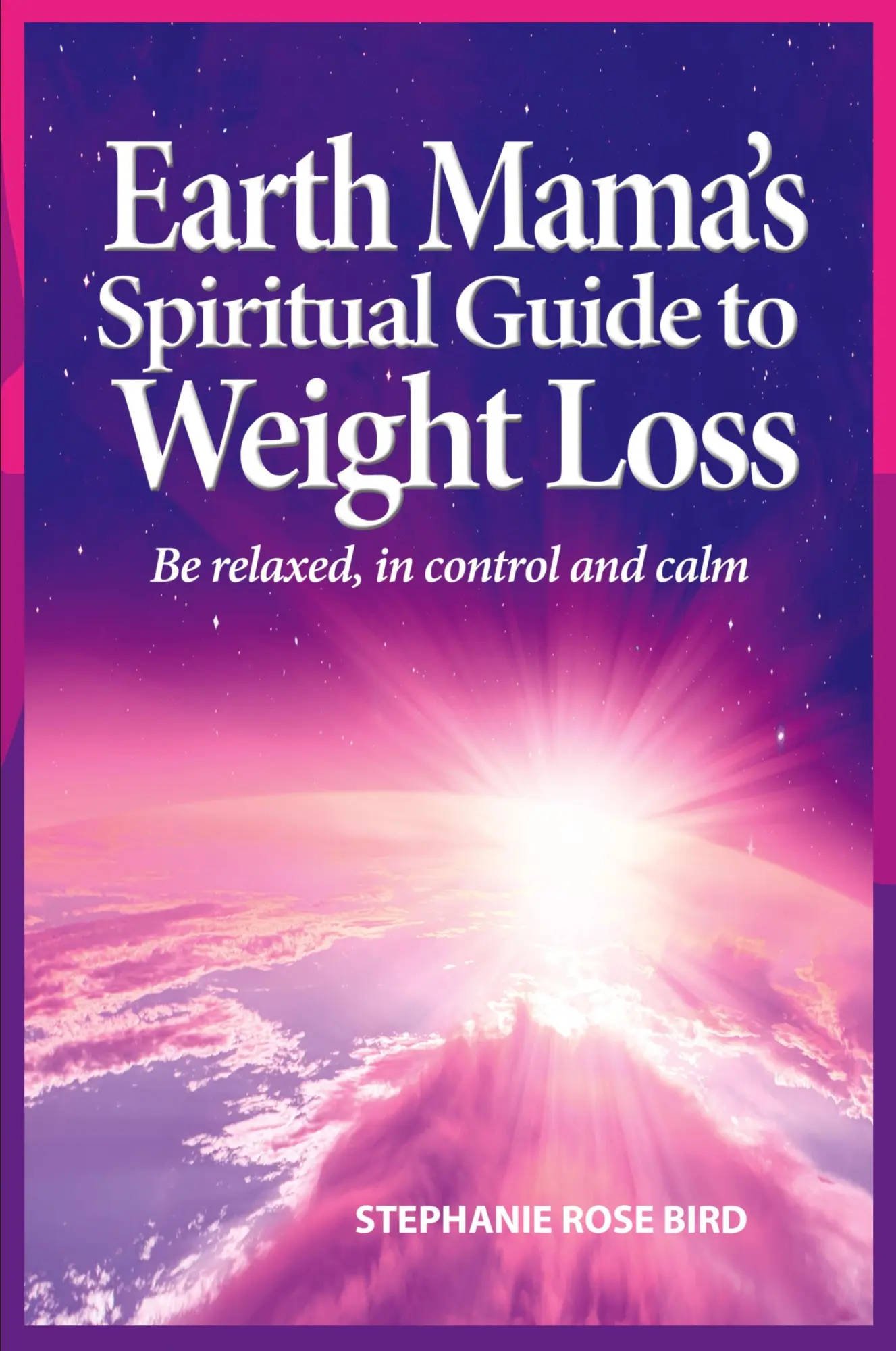 Cover: 9780995547841 | Earth Mama's Spiritual Guide to Weight Loss | Stephanie Rose Bird
