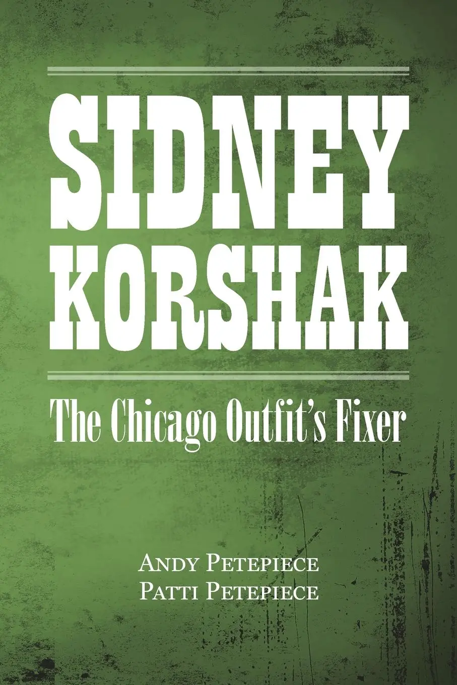 Cover: 9781779627841 | Sidney Korshak | The Chicago Outfit's Fixer | Andy Petepiece (u. a.)