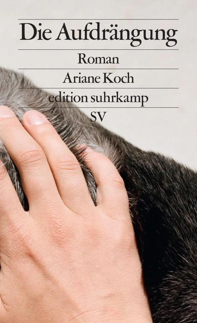Cover: 9783518127841 | Die Aufdrängung | Roman | Ariane Koch | Taschenbuch | edition suhrkamp