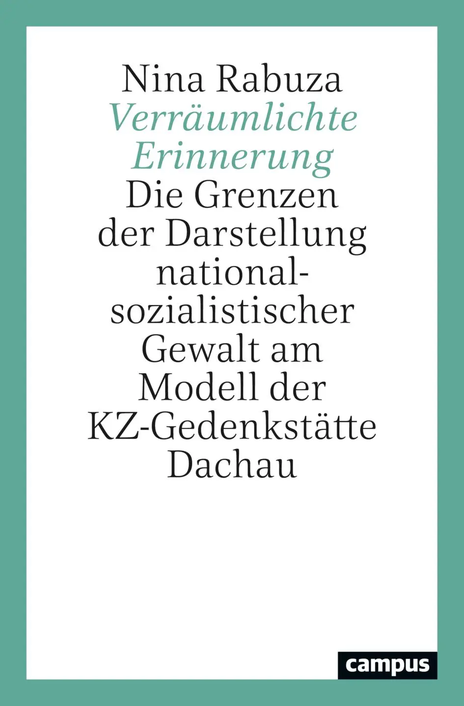 Cover: 9783593517841 | Verräumlichte Erinnerung | Nina Rabuza | Taschenbuch | 299 S. | 2023