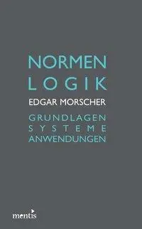 Cover: 9783897857841 | Normenlogik | Grundlagen - Systeme - Anwendungen | Edgar Morscher