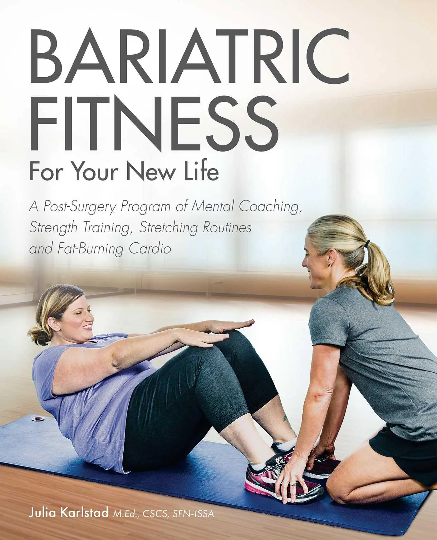 Cover: 9781612437941 | Bariatric Fitness for Your New Life: A Post Surgery Program of...
