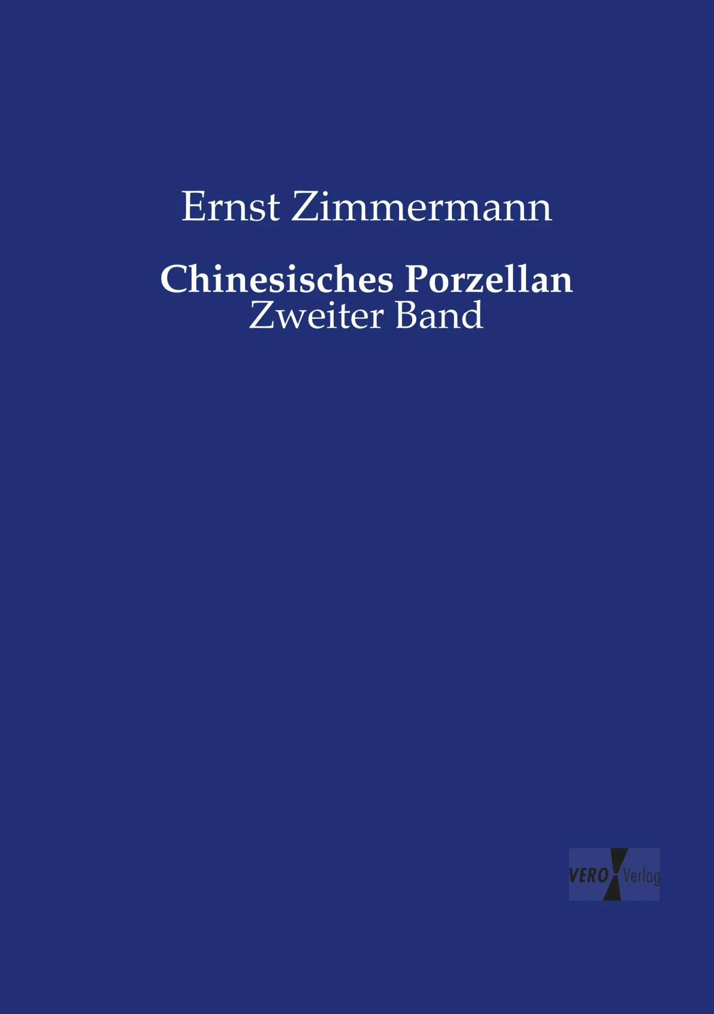 Cover: 9783737217941 | Chinesisches Porzellan | Zweiter Band | Ernst Zimmermann | Taschenbuch