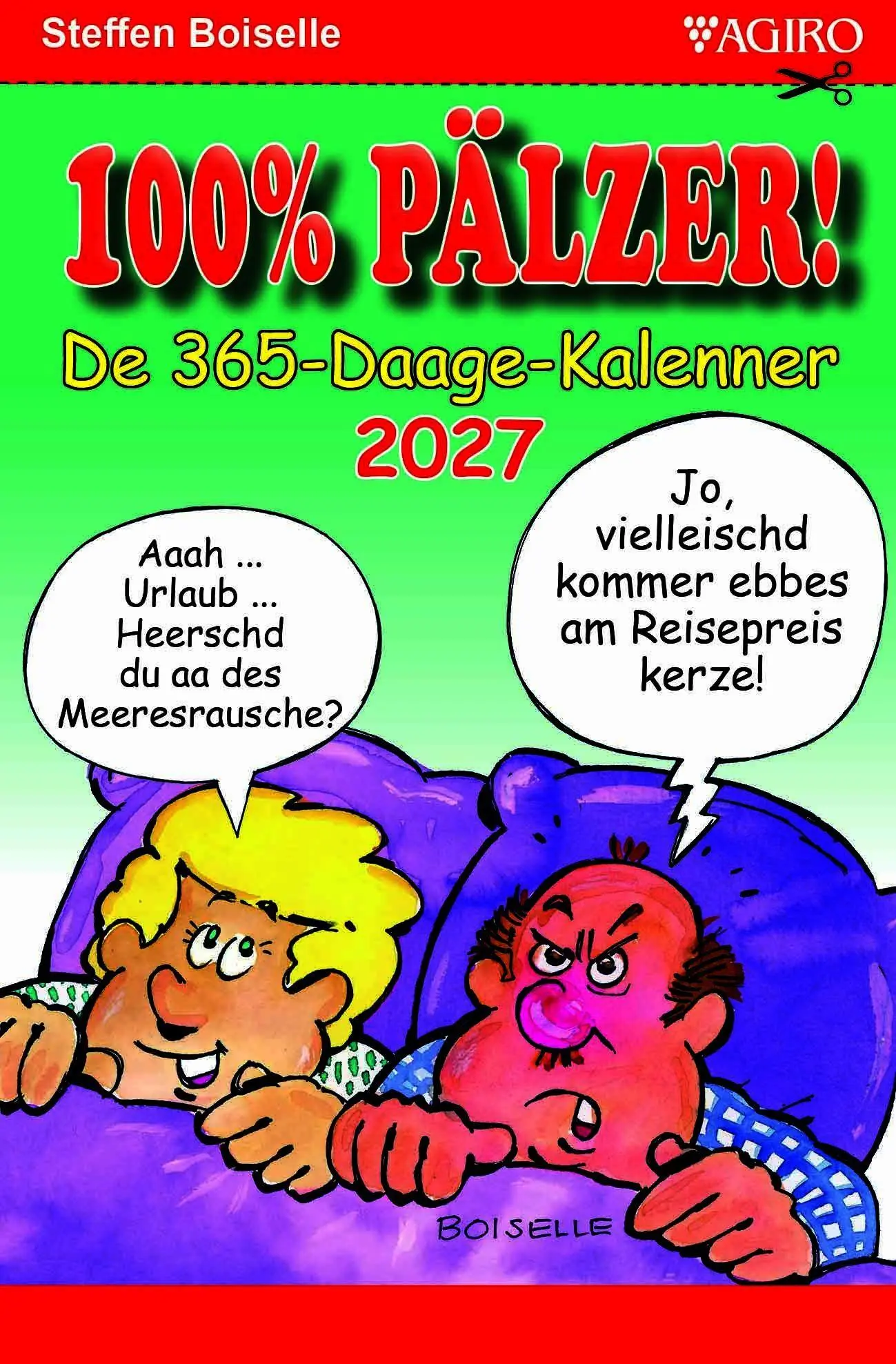 Cover: 9783946587941 | 100% PÄLZER! De 365-Daage-Kalender 2027 | Steffen Boiselle | Kalender
