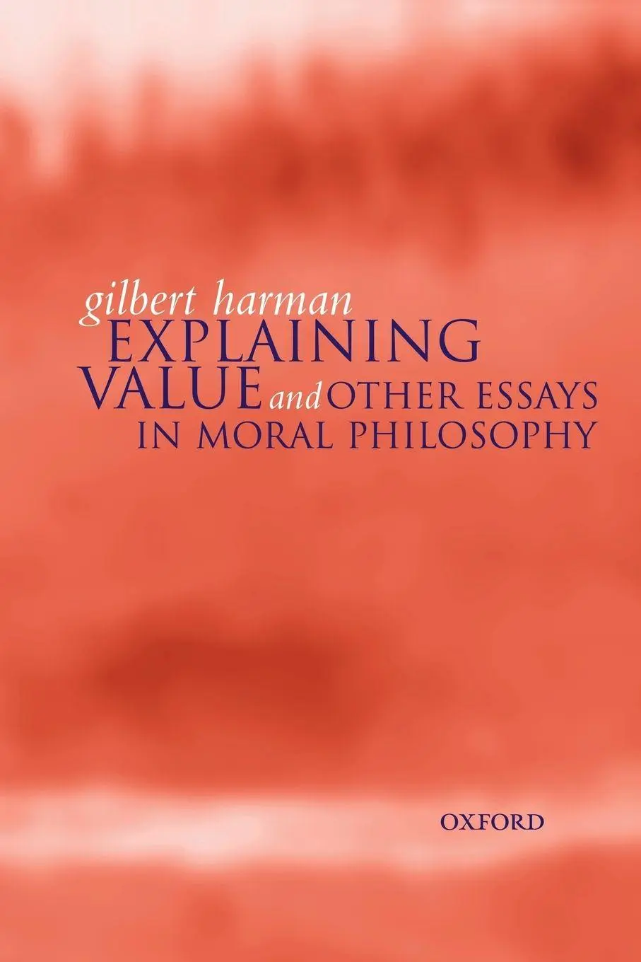 Cover: 9780198238041 | Explaining Value | And Other Essays in Moral Philosophy | Harman