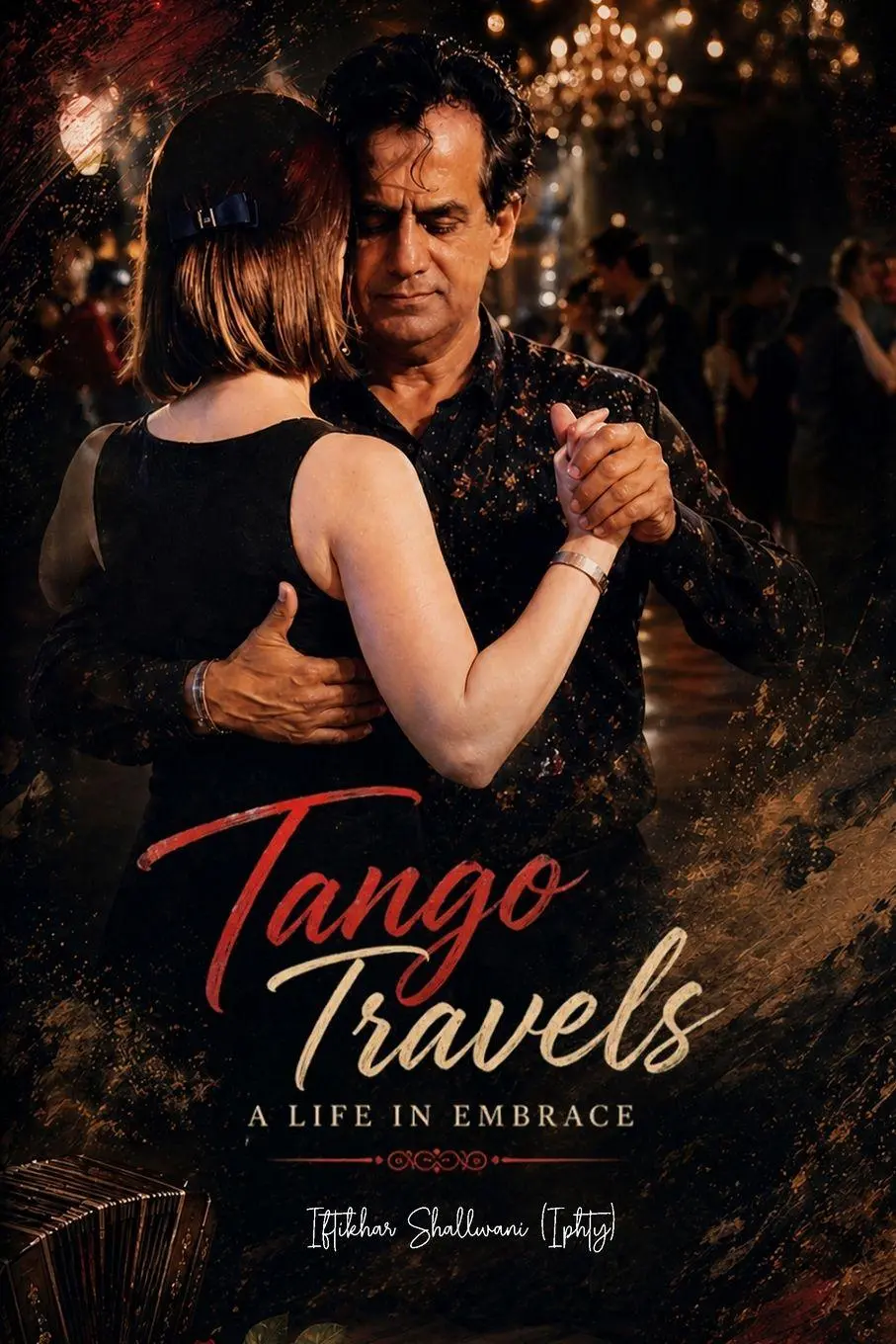 Cover: 9781918888041 | Tango Travels | A Life in Embrace | Iftikhar Shallwani | Taschenbuch