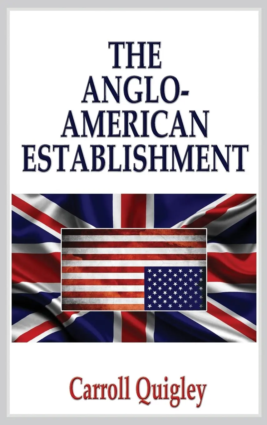 Cover: 9781939438041 | The Anglo-American Establishment - Original Edition | Carroll Quigley