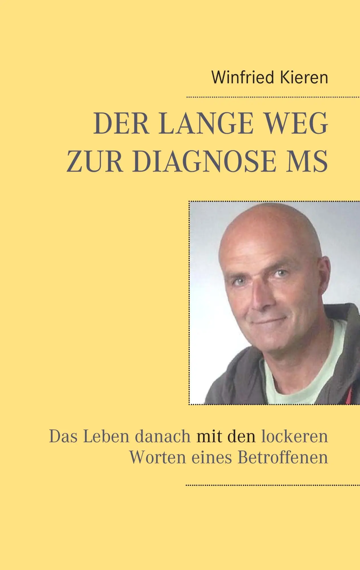 Cover: 9783844888041 | Der lange Weg zur Diagnose MS | Winfried Kieren | Taschenbuch | 96 S.