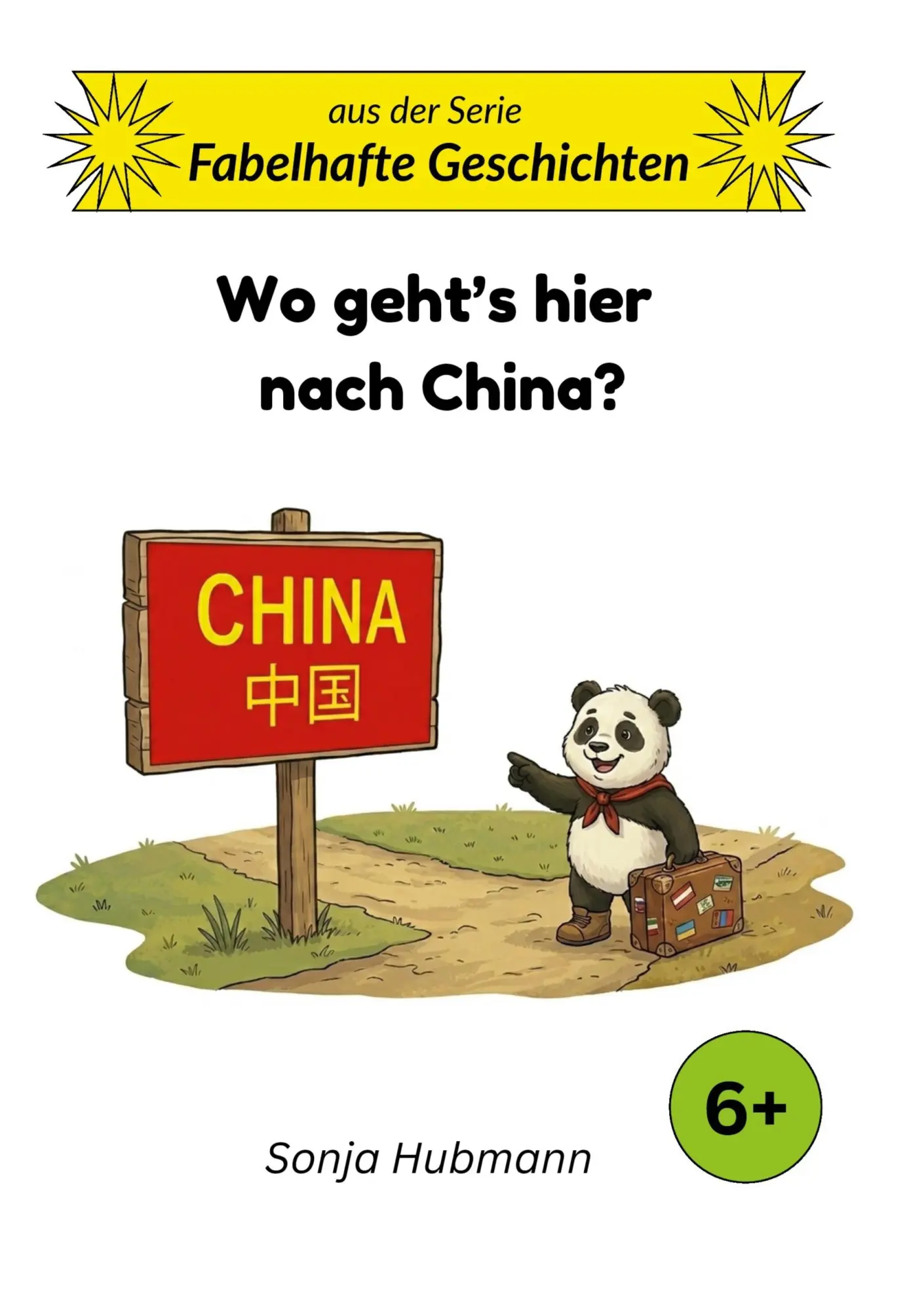 Cover: 9783903668041 | Wo geht's hier nach China? | Sonja Hubmann | Taschenbuch | 36 S.