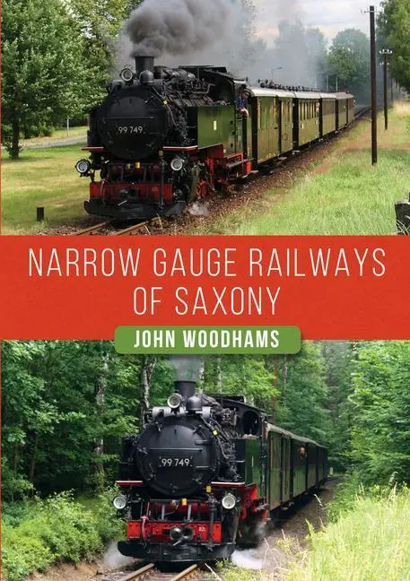 Cover: 9781398108141 | Narrow Gauge Railways of Saxony | John Woodhams | Taschenbuch | 2023