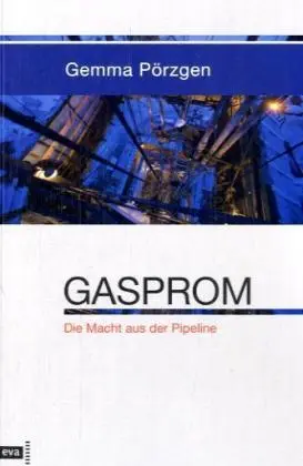 Cover: 9783434468141 | Gasprom | Die Macht aus der Pipeline | Gemma Pörzgen | Taschenbuch