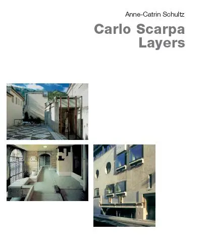 Cover: 9783930698141 | Carlo Scarpa - Layers | Anne-Catrin Schultz | Buch | 152 S. | Englisch
