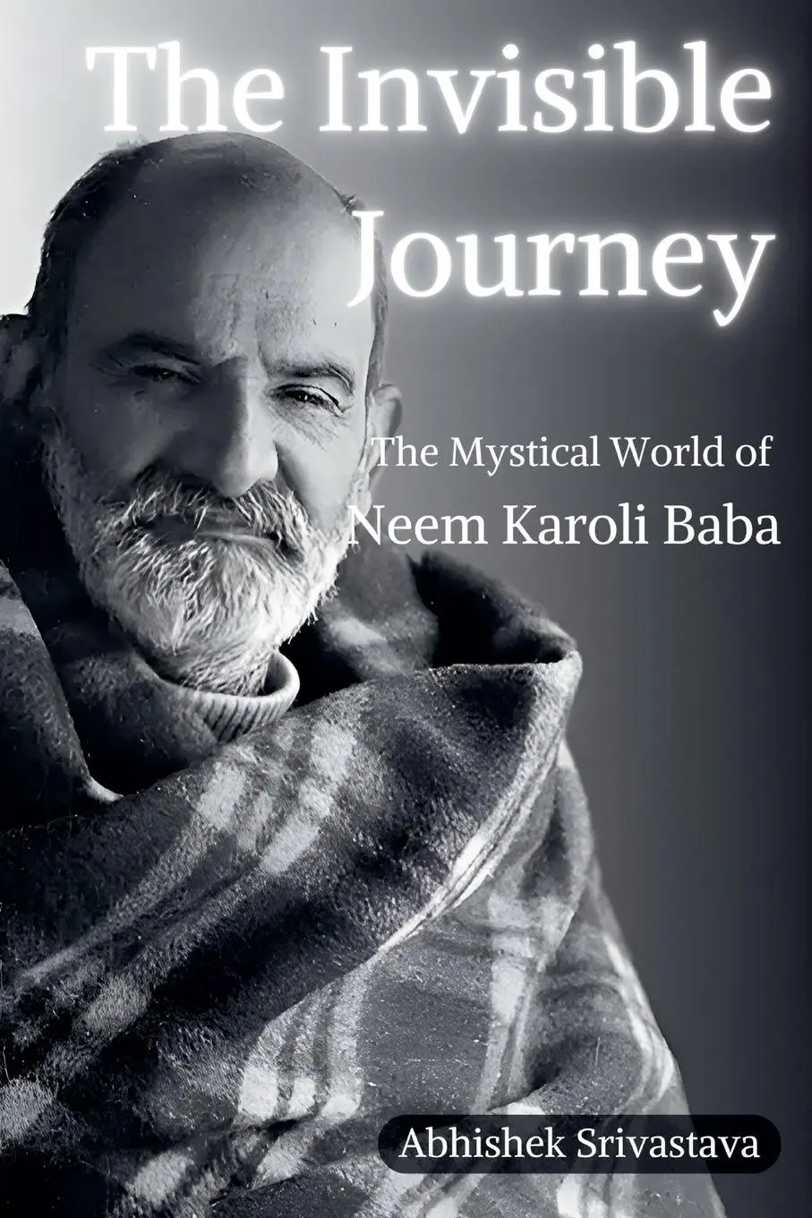 Cover: 9798233058141 | The Invisible Journey - The Mystical World of Neem Karoli Baba | Buch