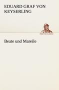 Beate und Mareile | Eduard Graf Von Keyserling | Taschenbuch | Paperback | 120 S. | Deutsch | 2012 | TREDITION CLASSICS | EAN 9783842408241 - Keyserling, Eduard Graf Von