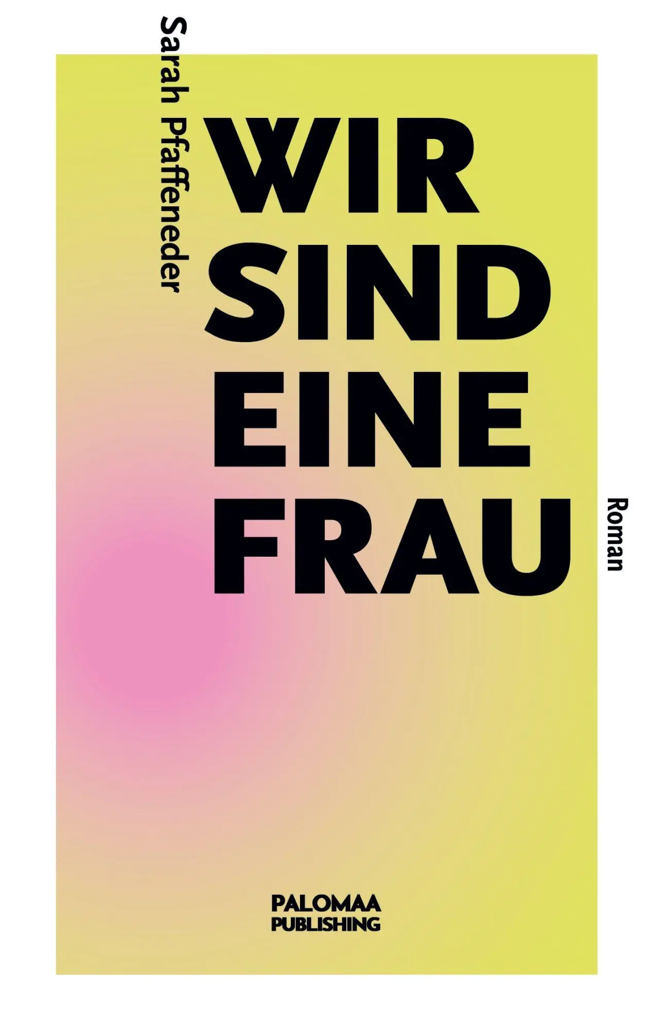 Cover: 9783949598241 | Wir sind eine Frau | Sarah Pfaffeneder | Taschenbuch | Deutsch | 2026