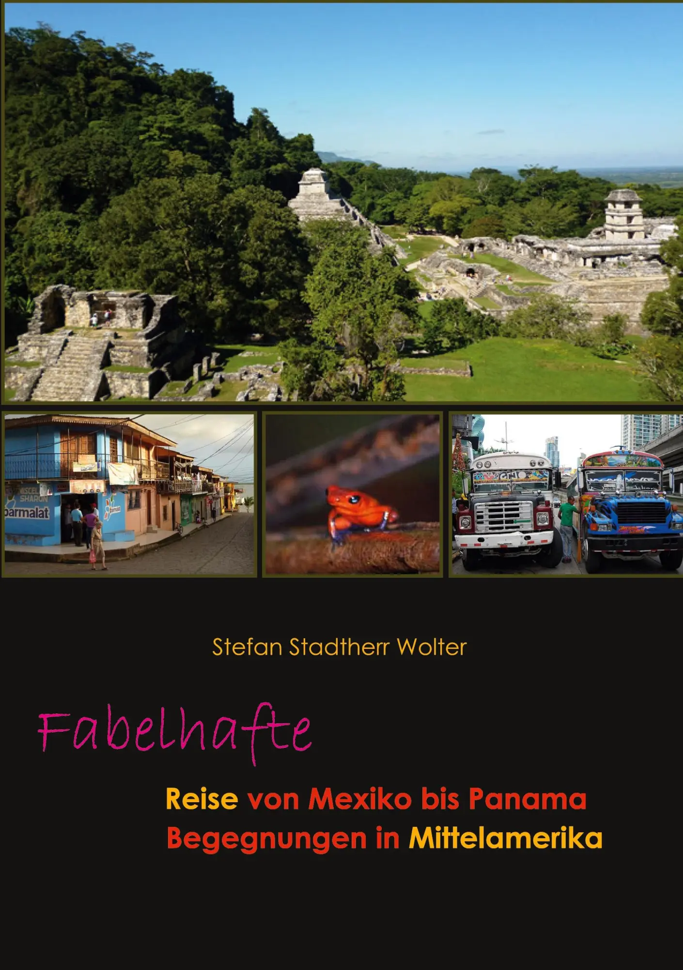 Cover: 9783695748341 | Fabelhafte Reise von Mexiko bis Panama | Begegnungen in Mittelamerika