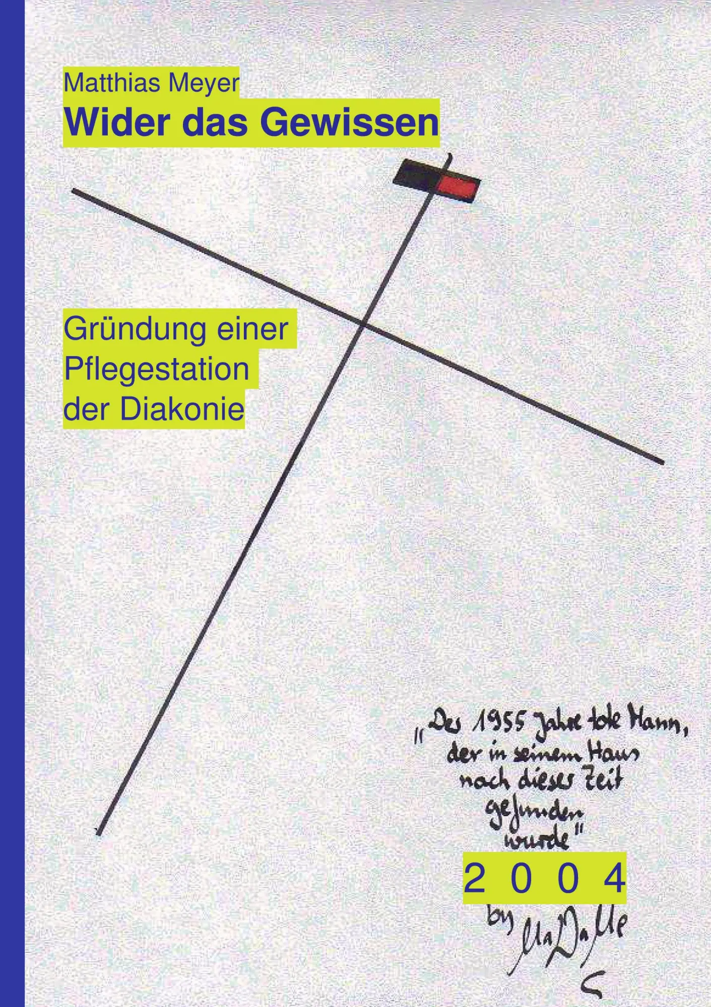 Wider das Gewissen - Gründung einer Pflegestation der Diakonie