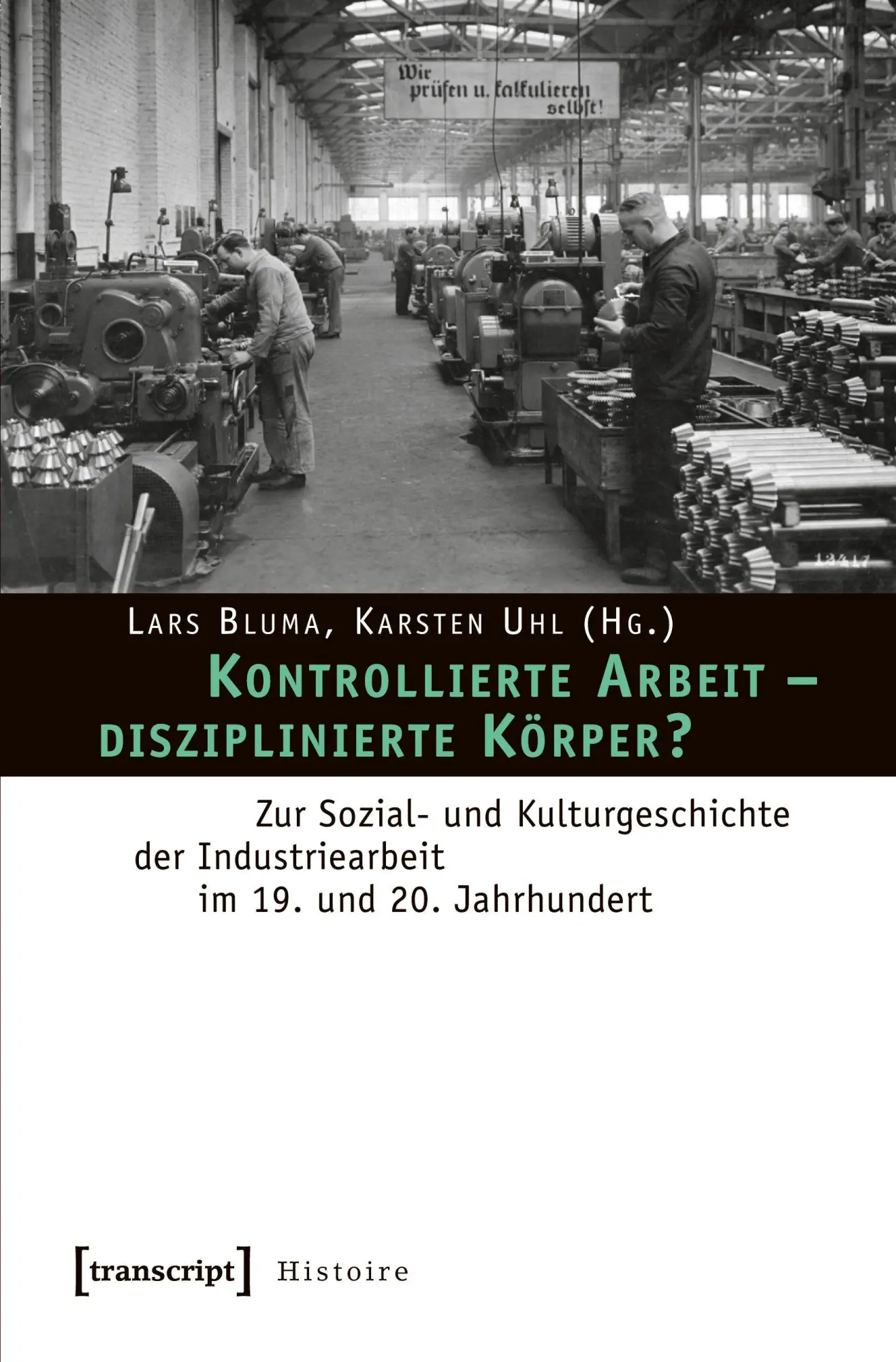 Cover: 9783837618341 | Kontrollierte Arbeit - disziplinierte Körper? | Lars Bluma | Buch