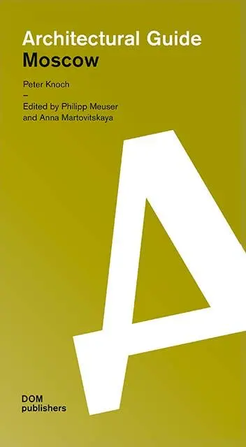 Cover: 9783869228341 | Moscow. Architectural Guide | Peter Knoch | Taschenbuch | 560 S.
