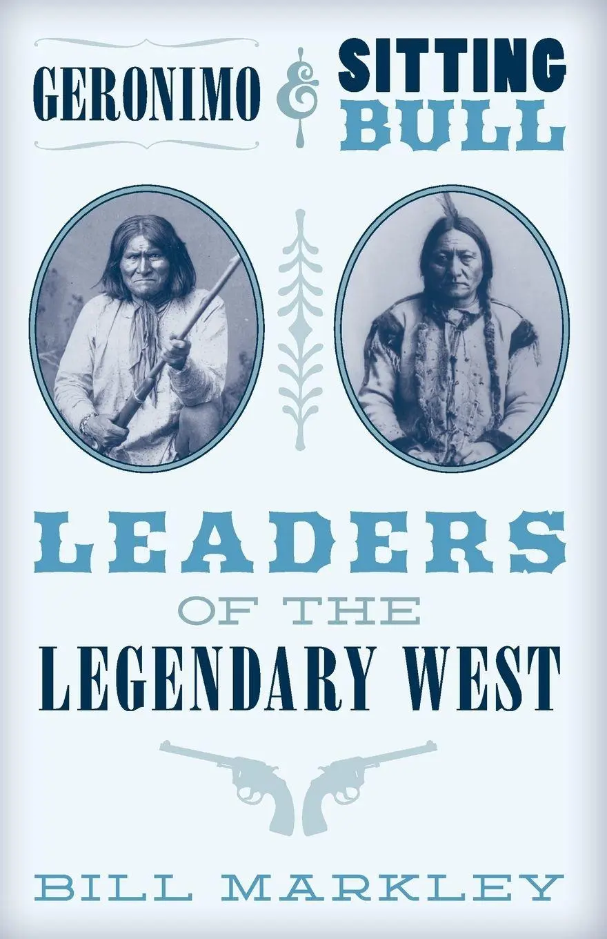 Cover: 9781493048441 | Geronimo and Sitting Bull | Leaders of the Legendary West | Markley