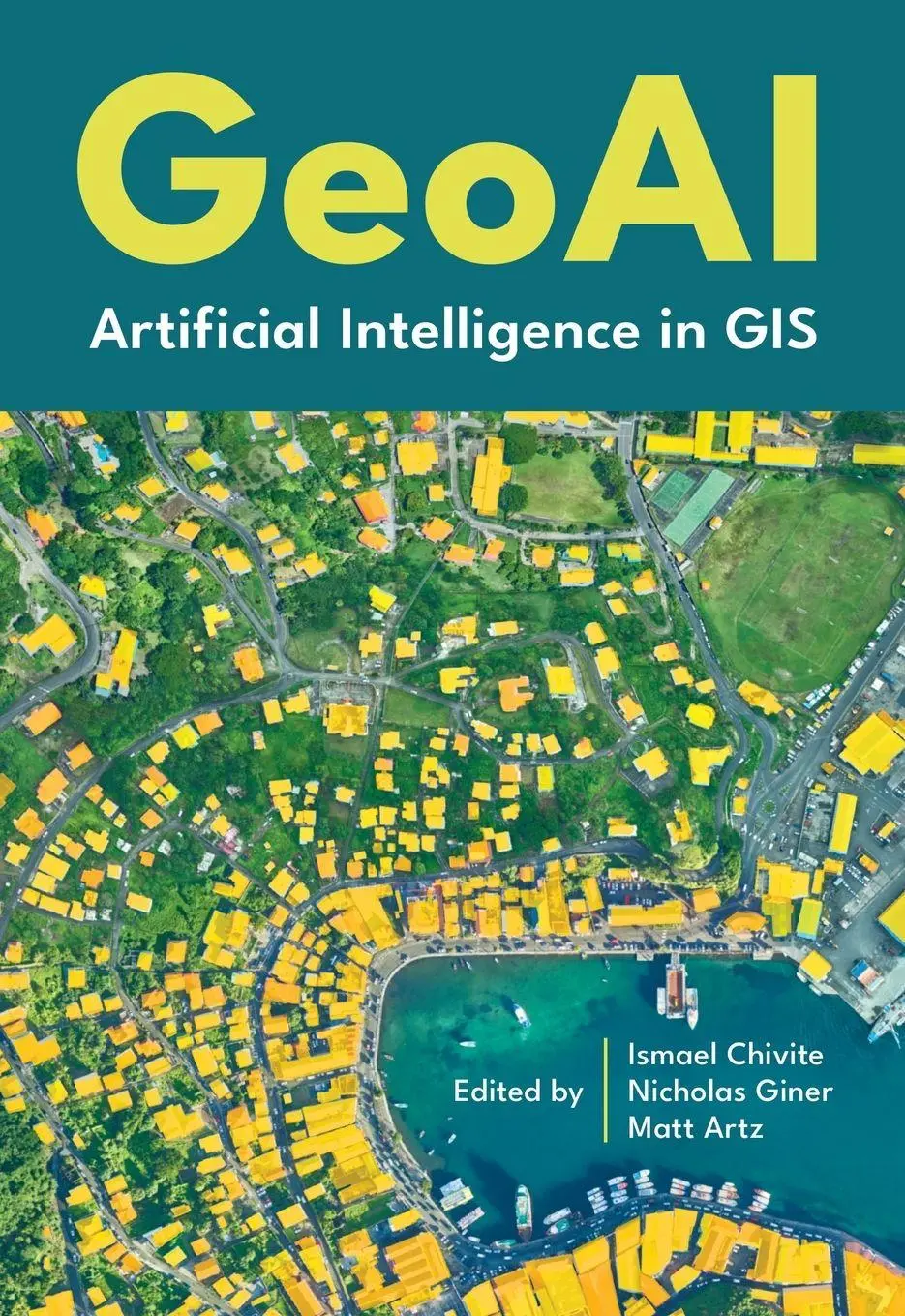 Cover: 9781589488441 | GeoAI | Artificial Intelligence in GIS | Ismael Chivite (u. a.) | Buch