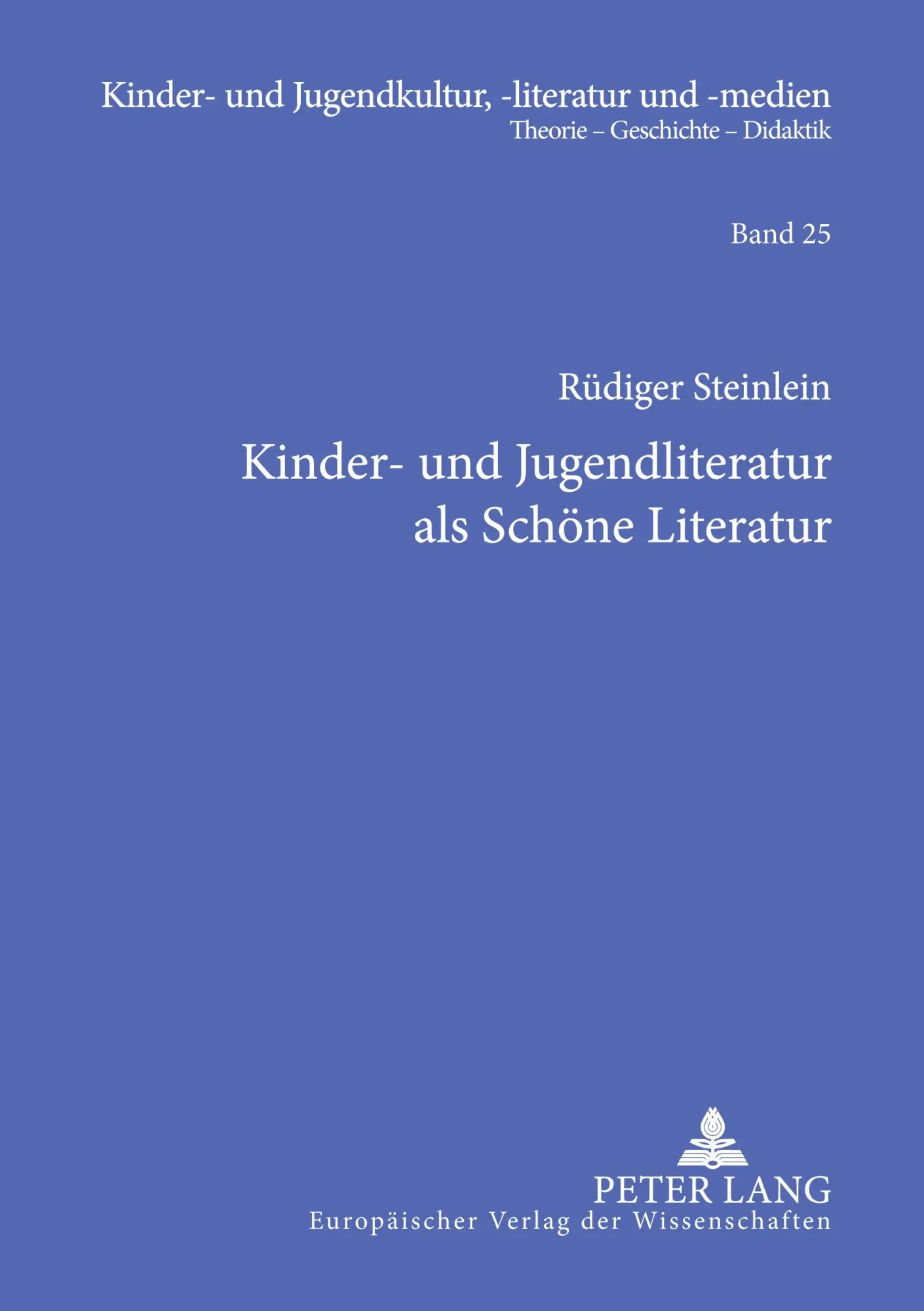 Kinder- und Jugendliteratur als Schöne Literatur: Gesammelte Aufsätze zu ihrer Geschichte und Ästhetik (Kinder- und Jugendkultur, -literatur und -medien)