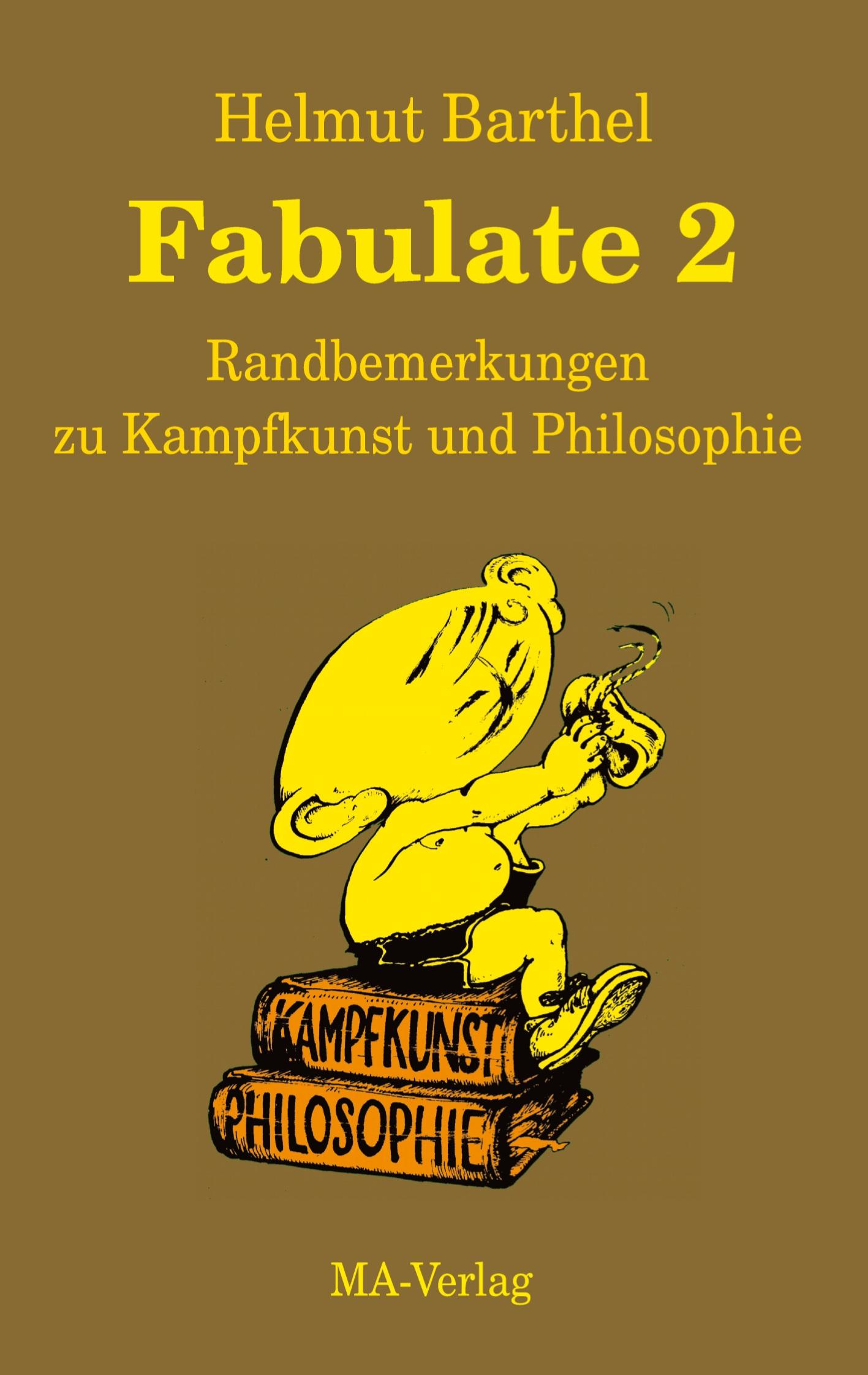 Cover: 9783925718441 | Fabulate 2 | Randbemerkungen zu Kampfkunst und Philosophie | Barthel