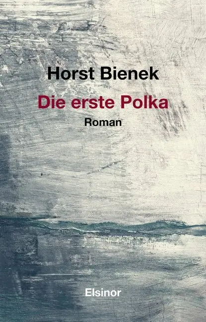 Cover: 9783942788441 | Die erste Polka | Roman | Horst Bienek | Buch | 320 S. | Deutsch