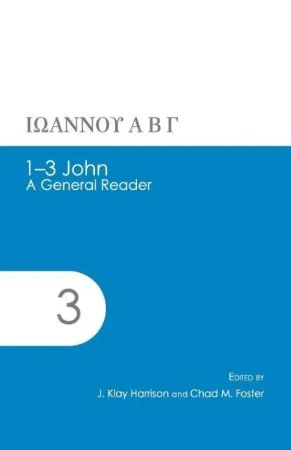 Cover: 9780615828541 | 1-3 John | A General Reader | J. Klay Harrison (u. a.) | Taschenbuch