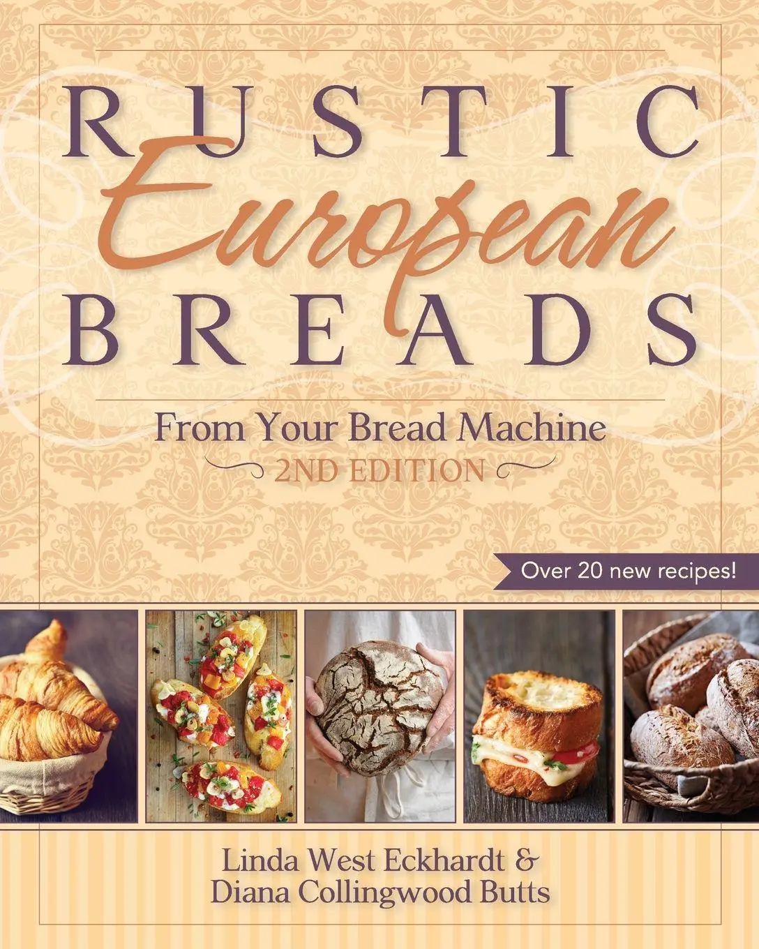Cover: 9781626548541 | Rustic European Breads from Your Bread Machine | Eckhardt (u. a.)