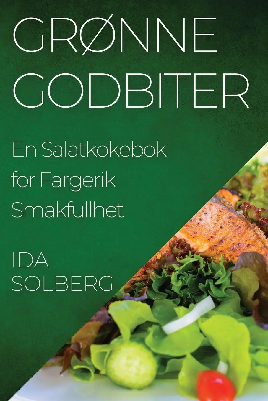 Cover: 9781835508541 | Grønne Godbiter | En Salatkokebok for Fargerik Smakfullhet | Solberg