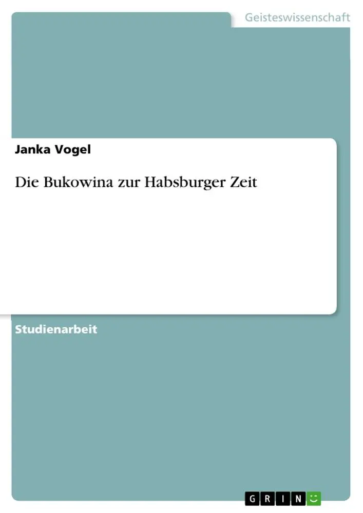 Cover: 9783656668541 | Die Bukowina zur Habsburger Zeit | Janka Vogel | Taschenbuch | 32 S.