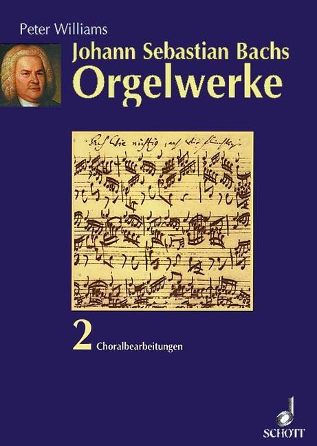 Cover: 9783795718541 | Johann Sebastian Bachs Orgelwerke 2 | Choralbearbeitungen | Williams