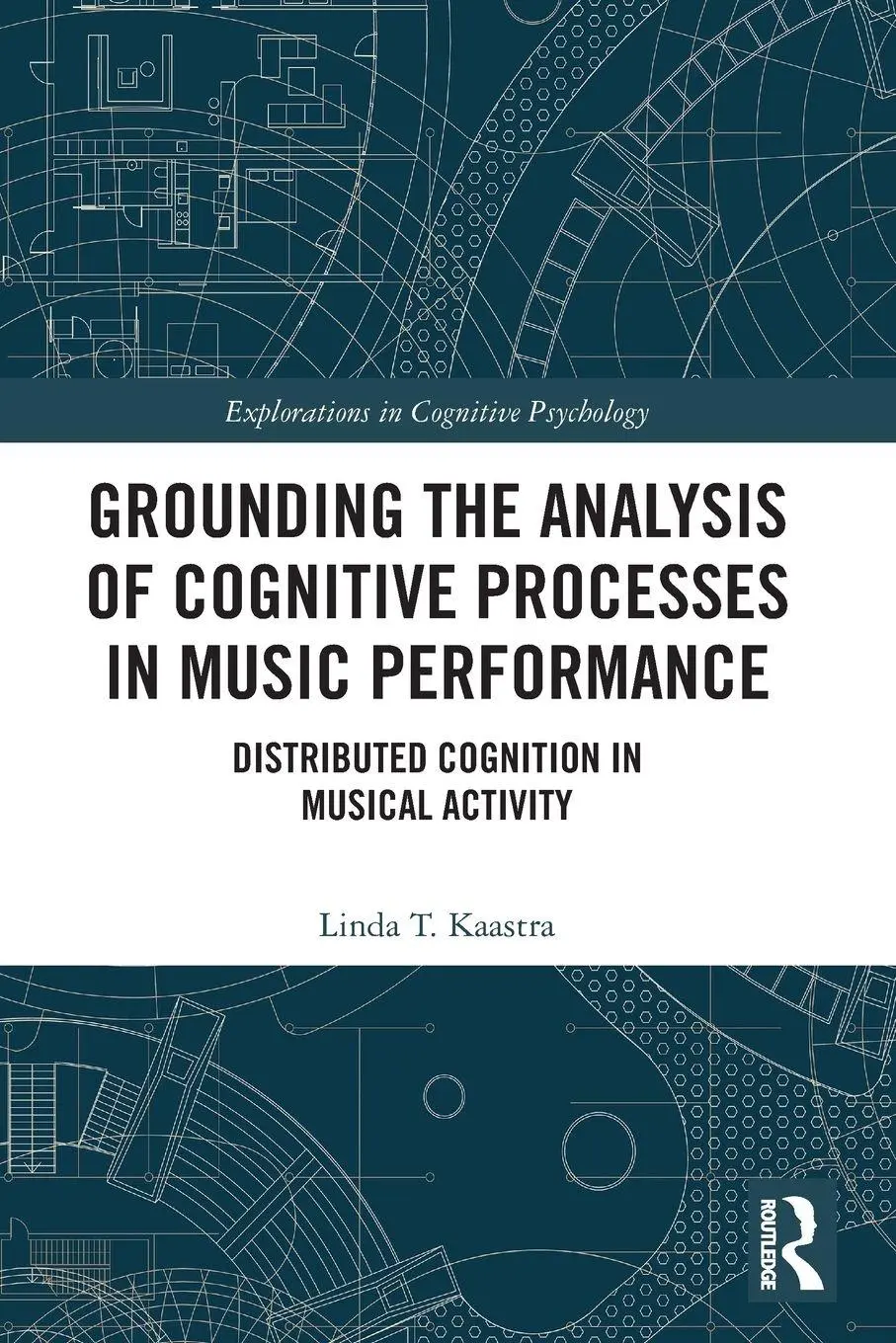 Cover: 9780367568641 | Grounding the Analysis of Cognitive Processes in Music Performance