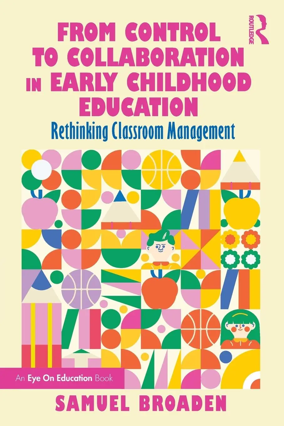 Cover: 9781032988641 | From Control to Collaboration in Early Childhood Education | Broaden