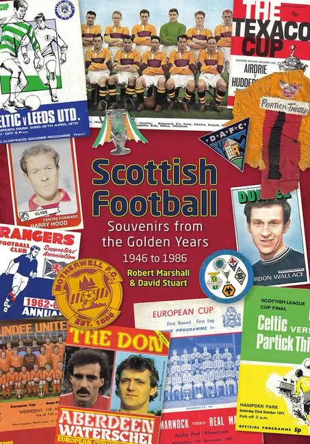 Cover: 9781785318641 | Scottish Football: Souvenirs from the Golden Years - 1946 to 1986