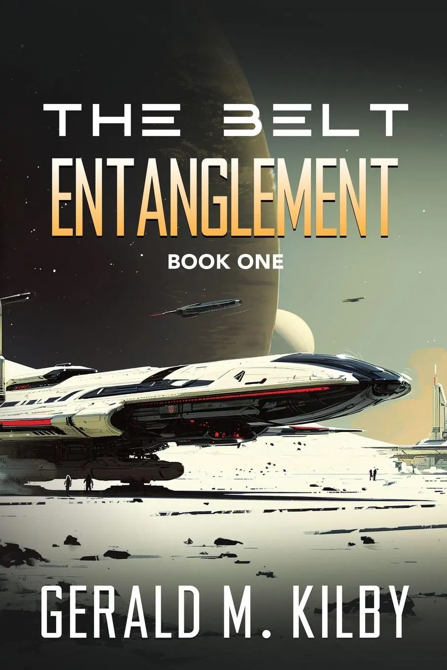 Cover: 9781999328641 | Entanglement | Gerald M Kilby | Taschenbuch | The Belt | Englisch