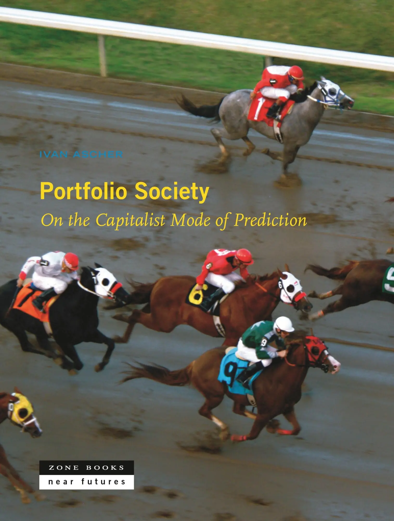 Cover: 9781935408741 | Portfolio Society | On the Capitalist Mode of Prediction | Ivan Ascher