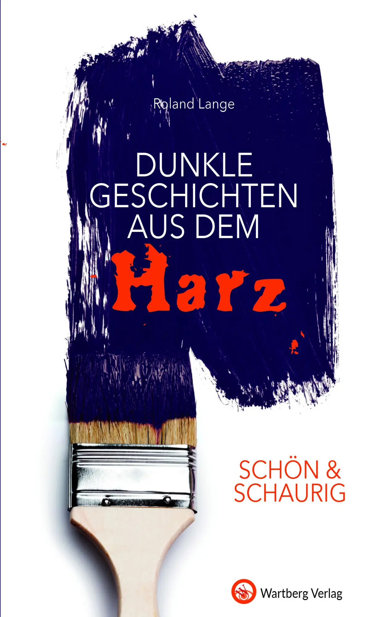 Cover: 9783831328741 | SCHÖN &amp; SCHAURIG - Dunkle Geschichten aus dem Harz | Roland Lange